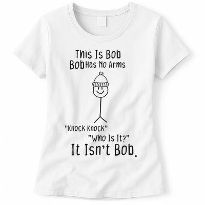 This Is Bob No Arms Knock Knock Stickman Joke Funny Womens T-Shirt