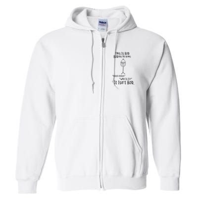 This Is Bob No Arms Knock Knock Stickman Joke Funny Full Zip Hoodie