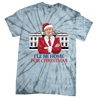 Trump ILl Be Home For Christmas Whitehouse 2024 Tie-Dye T-Shirt