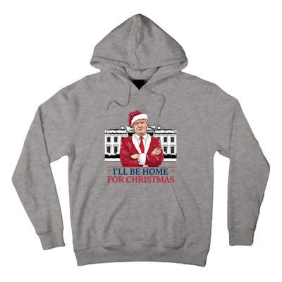 Trump ILl Be Home For Christmas Whitehouse 2024 Tall Hoodie