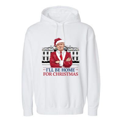 Trump ILl Be Home For Christmas Whitehouse 2024 Garment-Dyed Fleece Hoodie