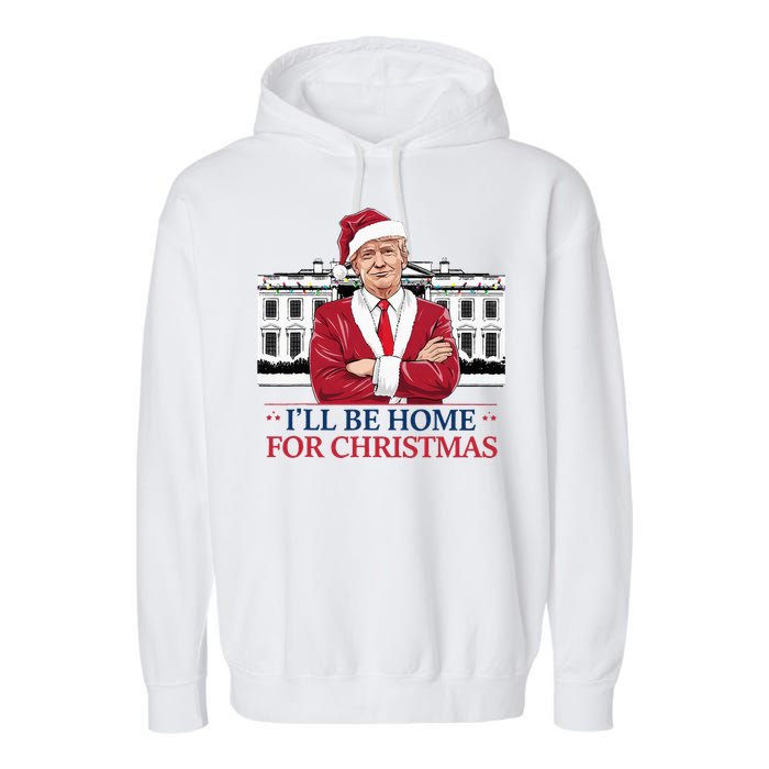 Trump ILl Be Home For Christmas Whitehouse 2024 Garment-Dyed Fleece Hoodie