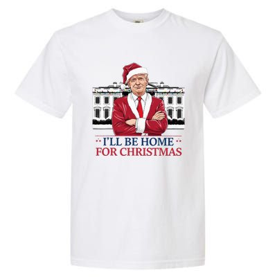 Trump ILl Be Home For Christmas Whitehouse 2024 Garment-Dyed Heavyweight T-Shirt