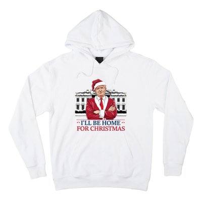 Trump ILl Be Home For Christmas Whitehouse 2024 Hoodie