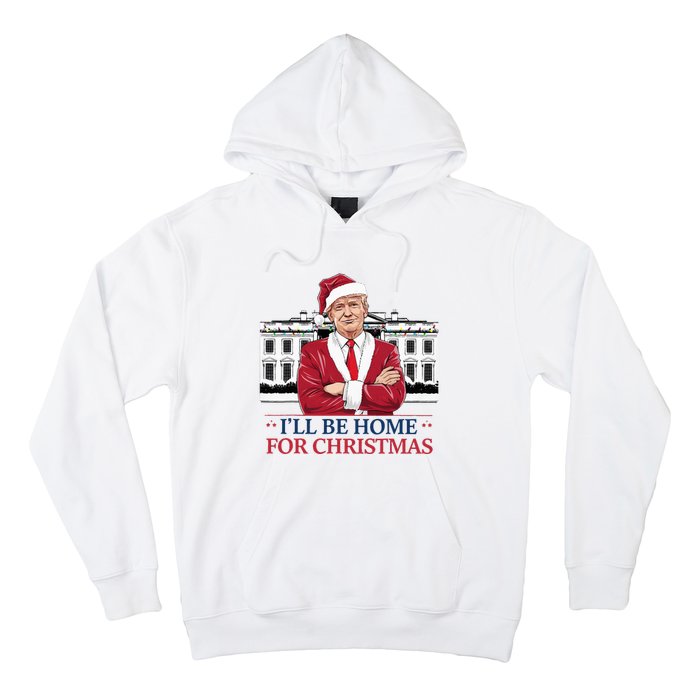 Trump ILl Be Home For Christmas Whitehouse 2024 Hoodie