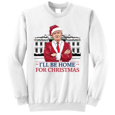 Trump ILl Be Home For Christmas Whitehouse 2024 Sweatshirt