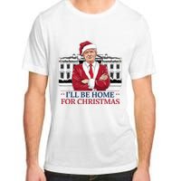 Trump ILl Be Home For Christmas Whitehouse 2024 Adult ChromaSoft Performance T-Shirt