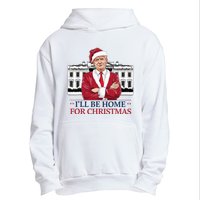 Trump ILl Be Home For Christmas Whitehouse 2024 Urban Pullover Hoodie