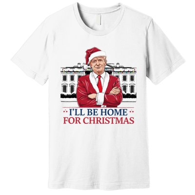 Trump ILl Be Home For Christmas Whitehouse 2024 Premium T-Shirt