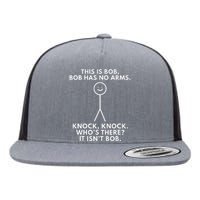 This Is Bob Bob Has No Arms Sarcastic Novelty Gifts Flat Bill Trucker Hat