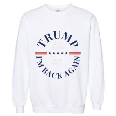 Trump IM Back Again Garment-Dyed Sweatshirt