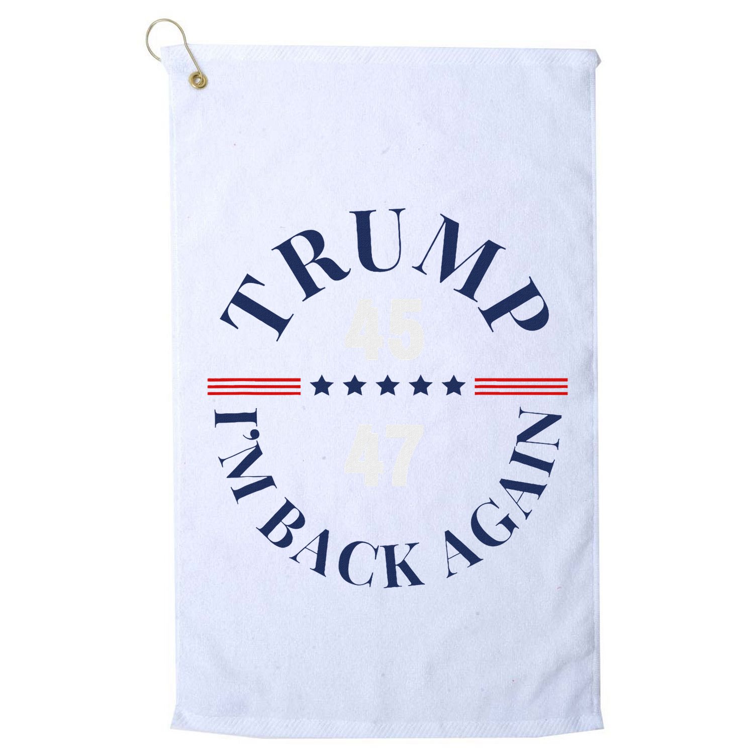 Trump IM Back Again Golf Towel