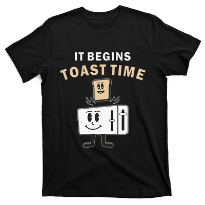 Toaster It Begins Toast Time Toast Breakfast Toast Bread T-Shirt