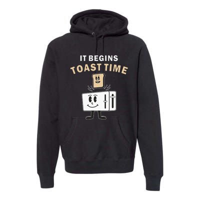 Toaster It Begins Toast Time Toast Breakfast Toast Bread Premium Hoodie