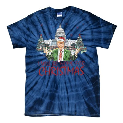 Trump ILl Be Home For Christmas Funny Xmas Tie-Dye T-Shirt