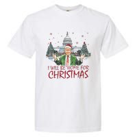 Trump ILl Be Home For Christmas Funny Xmas Garment-Dyed Heavyweight T-Shirt