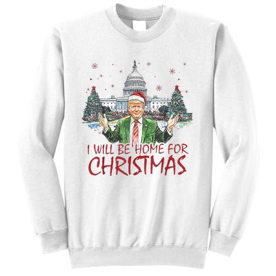 Trump ILl Be Home For Christmas Funny Xmas Sweatshirt