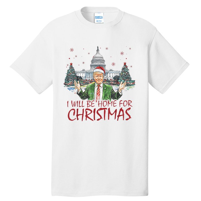 Trump ILl Be Home For Christmas Funny Xmas Tall T-Shirt