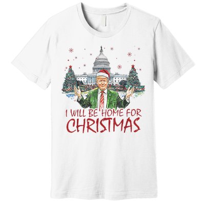 Trump ILl Be Home For Christmas Funny Xmas Premium T-Shirt