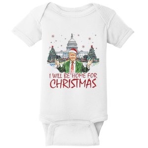 Trump ILl Be Home For Christmas Funny Xmas Baby Bodysuit