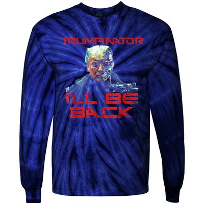 Trumpinator I'll Be Back 2024 Hilarious Donald Trump 1 Tie-Dye Long Sleeve Shirt