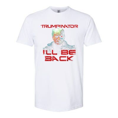 Trumpinator I'll Be Back 2024 Hilarious Donald Trump 1 Softstyle CVC T-Shirt