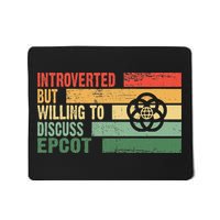 Trendy Introverted But Willing To Discuss Epcot Mousepad