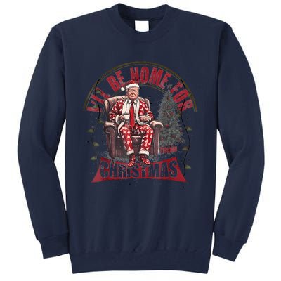 Trump Ill Be Home For Christmas Humorous Trump Christmas Tall Sweatshirt