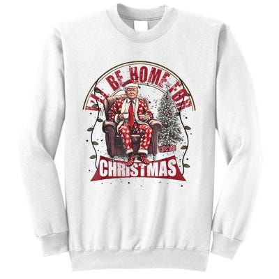 Trump Ill Be Home For Christmas Humorous Trump Christmas Sweatshirt