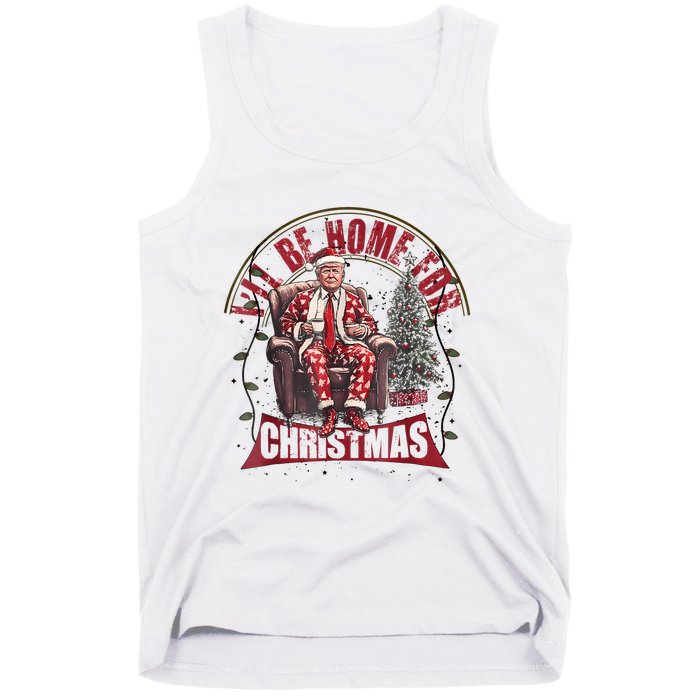 Trump Ill Be Home For Christmas Humorous Trump Christmas Tank Top