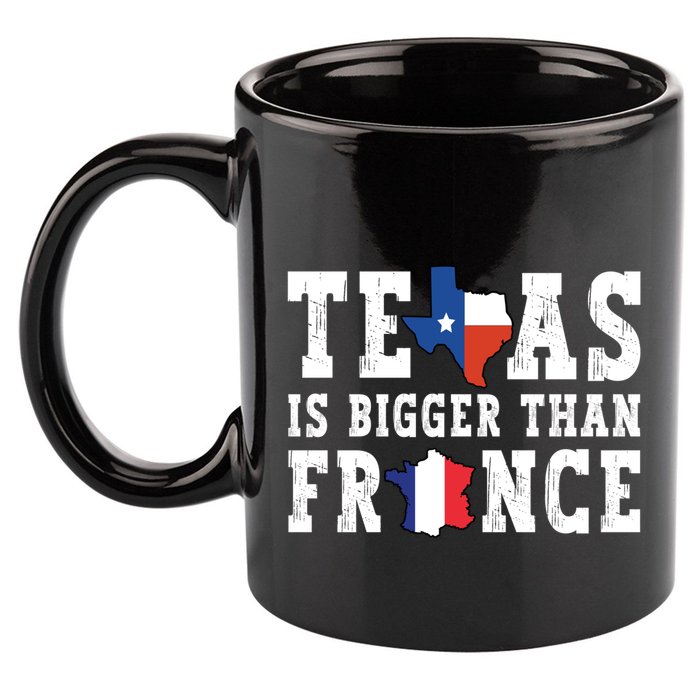 Texas Is Bigger Than France Funny Saying Cool Gift 11oz C Handle Ceramic Mug