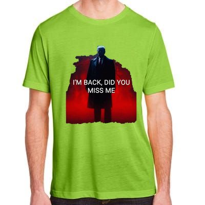 Trump IM Back Did You Miss Me Adult ChromaSoft Performance T-Shirt