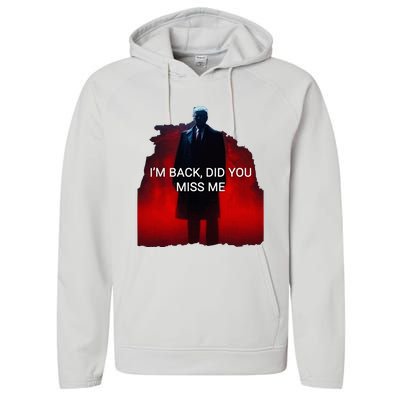 Trump IM Back Did You Miss Me Performance Fleece Hoodie