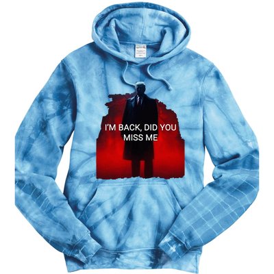 Trump IM Back Did You Miss Me Tie Dye Hoodie