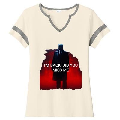 Trump IM Back Did You Miss Me Ladies Halftime Notch Neck Tee