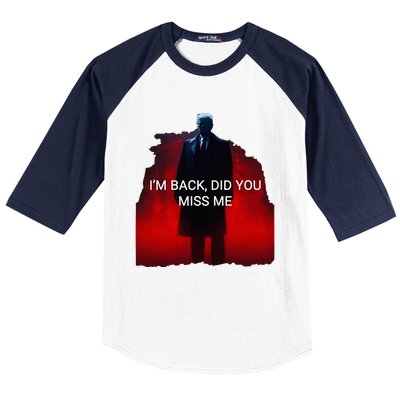 Trump IM Back Did You Miss Me Baseball Sleeve Shirt