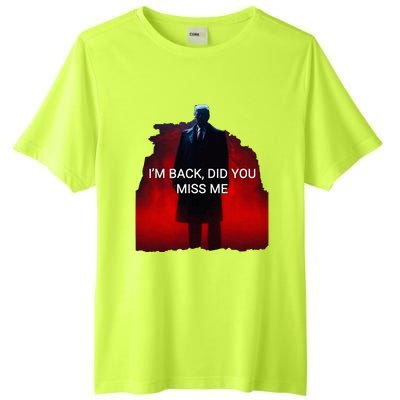 Trump IM Back Did You Miss Me Tall Fusion ChromaSoft Performance T-Shirt