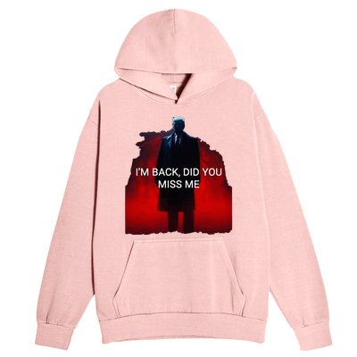 Trump IM Back Did You Miss Me Urban Pullover Hoodie