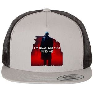 Trump IM Back Did You Miss Me Flat Bill Trucker Hat