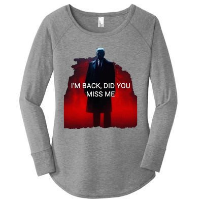 Trump IM Back Did You Miss Me Women's Perfect Tri Tunic Long Sleeve Shirt