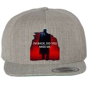 Trump IM Back Did You Miss Me Wool Snapback Cap