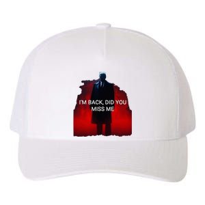 Trump IM Back Did You Miss Me Yupoong Adult 5-Panel Trucker Hat