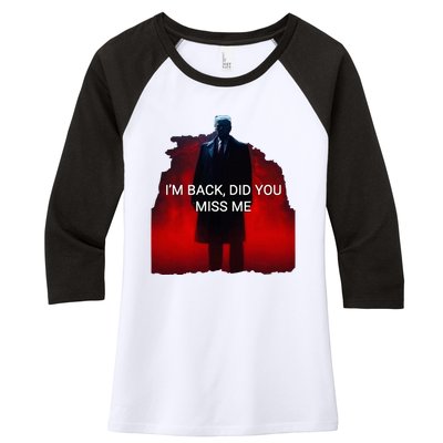 Trump IM Back Did You Miss Me Women's Tri-Blend 3/4-Sleeve Raglan Shirt