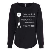 This Is Bob He Has No Arms Funny Knock Knock Sarcastic Humor Womens California Wash Sweatshirt