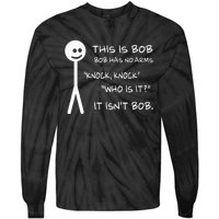 This Is Bob He Has No Arms Funny Knock Knock Sarcastic Humor Tie-Dye Long Sleeve Shirt