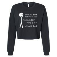 This Is Bob He Has No Arms Funny Knock Knock Sarcastic Humor Cropped Pullover Crew