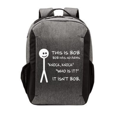 This Is Bob He Has No Arms Funny Knock Knock Sarcastic Humor Vector Backpack