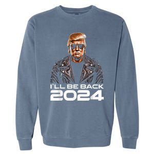 Trump Ill Be Back 2024 Funny Trump 2024 Second Presidency Garment-Dyed Sweatshirt