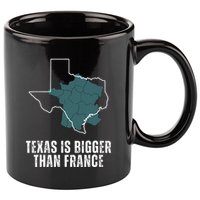 Texas Is Bigger Than France And Armed Funny Usa 11oz C Handle Ceramic Mug