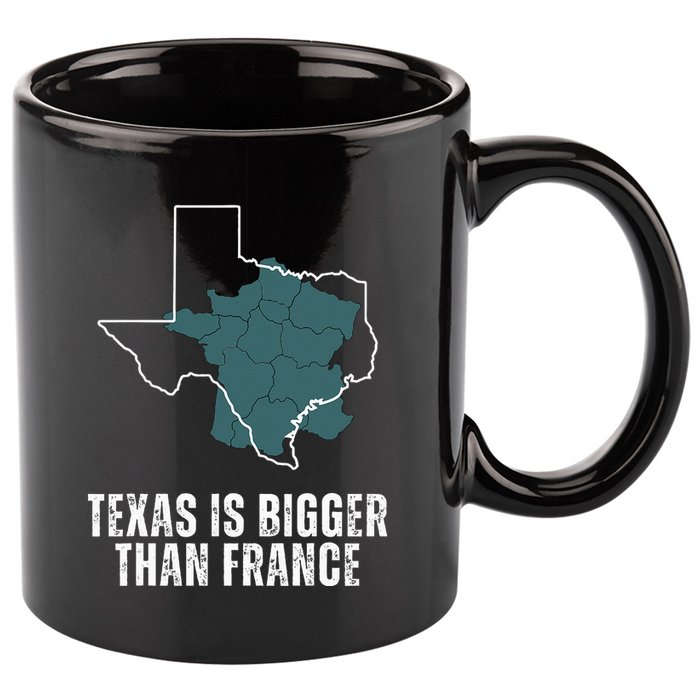 Texas Is Bigger Than France And Armed Funny Usa 11oz C Handle Ceramic Mug